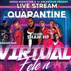 Virtual Fete'n Quarantine Jam Live @ Krush Feat. Shaw HP & Guest Part 2