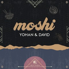 Yohan & David - Moshi (Cafe De Anatolia)