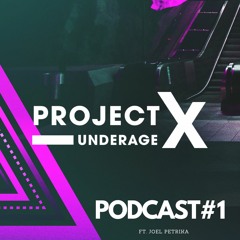 Project X Podcast Ft. Joel Petrika