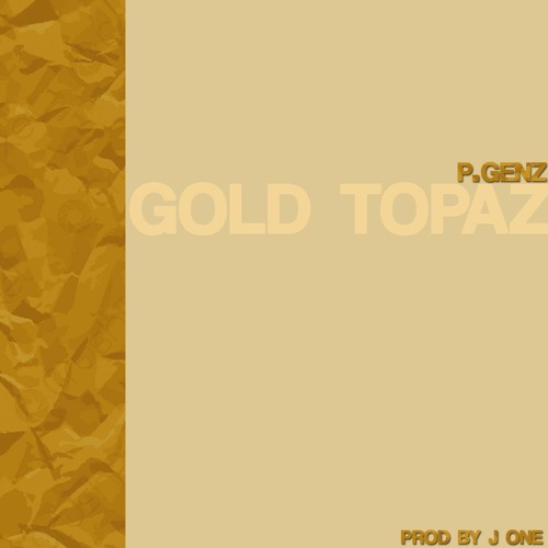 Stream P Genz Gold Topaz Prod By J One By P Genz Listen Online For Free On Soundcloud