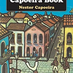 [Access] [EPUB KINDLE PDF EBOOK] The Little Capoeira Book, Revised Edition by  Nestor Capoeira &  Al