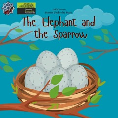 Episode 18: Stories Under the Stars - The Elephant and the Sparrow
