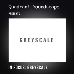 In Focus 002: Greyscale