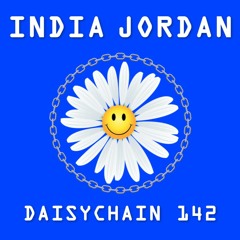 Daisychain 142 - India Jordan