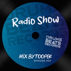 DBR Radio Show Episode 003 Mix By Dj Tooper