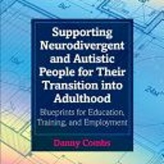 [Download PDF/Epub] Supporting Neurodivergent and Autistic People for Their Transition into Adulthoo