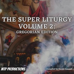 The Super Liturgy Volume 2: Gregorian Edition