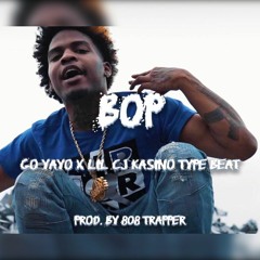 'Bop' Go Yayo X Lil CJ Kasino Type Beat (808 Trapper)