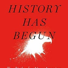 ✔️ Read History Has Begun: The Birth of a New America by  Bruno Maçães