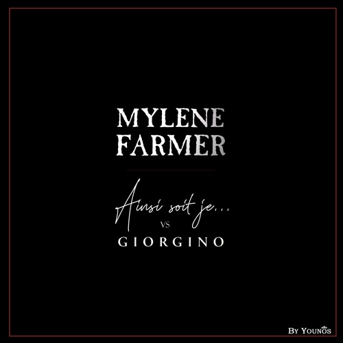 Mylène Farmer - Ainsi soit Giorgino... (Mixed By Younos)