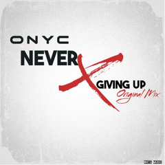 ONYC - Never Giving Up (Original Mix)
