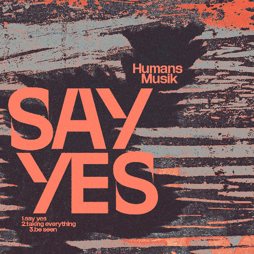 Humans Musik - Say Yes EP