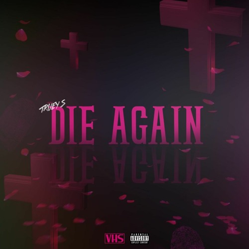 Truey S - Die Again