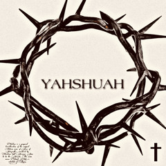 YAHSHUAH w/ Real Atwater