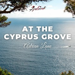 Adrian Lane - At The Cyprus Grove