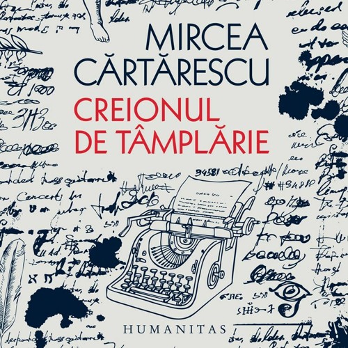 Stream Mircea Cărtărescu despre „Creionul de tâmplărie“, la Radio România  Cultural by Humanitas | Listen online for free on SoundCloud