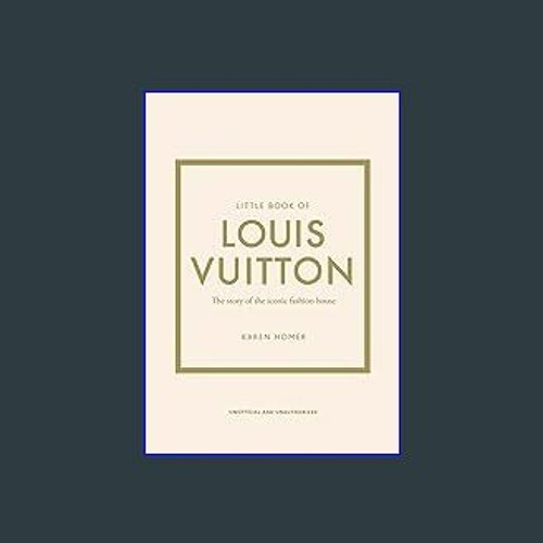 Stream {PDF} ✨ Little Book of Louis Vuitton: The Story of the Iconic  Fashion House (Little Books of Fashi by Throwerreid