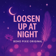 Loosen Up At Night Boho Pixie Original