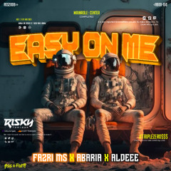 EASY ON ME #ABARIA ( R.T_ x FAZRI MS x ALDE ) #TZ000