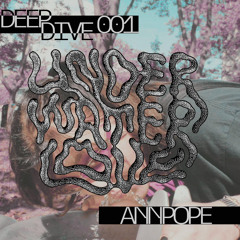DEEPDIVE 001 - annpope