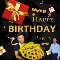 Hai Lợi Đi Dé-Dj PhátKing (Nonstop-Happy Birthday Cậu Cả)