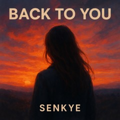 Senkye-Back to You
