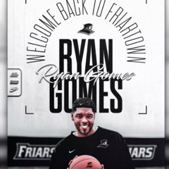 Episode 71 | Jaylen Harrell Joins the Show and Ryan Gomes is Back in Friartown!