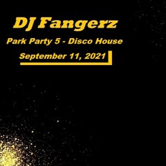 DJ Fangerz - Park Party 5 - Disco House