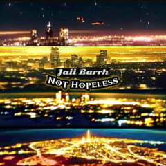 Jaii Barrh - Not Hopeless (Prod. Hova Beats)