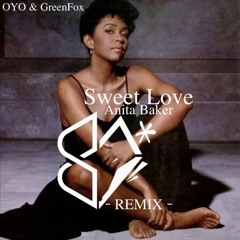 Anita Baker - Sweet Love // OYO & GreenFox REMIX //