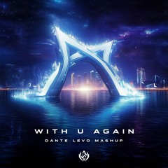 With U Again - Dante Levo & Kindred vs. Afinity & Roy Knox (Dante Levo Mashup)