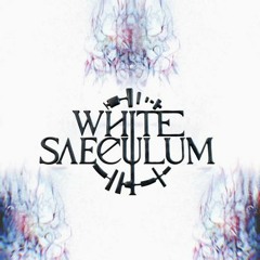 White Saeculum ~ The Undoing (Unreleased, 2023)