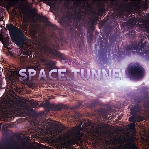 Tao H - Space Tunnel