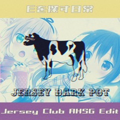 Eを探す日常(Jersey Club AHSG Edit)