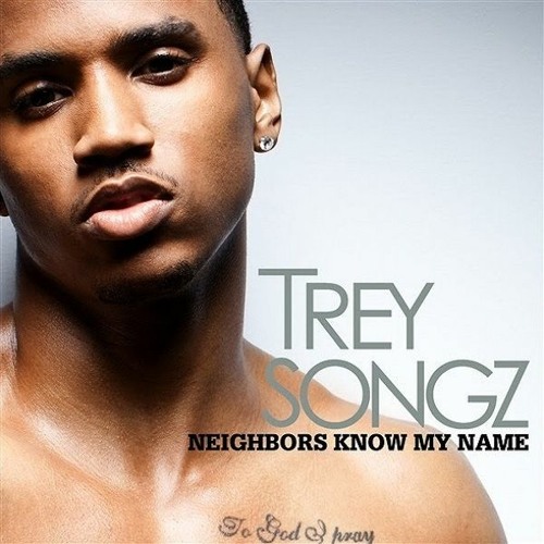 Stream Download Trey Songz Neighbors Know My Name Video LINK by Melissa  Moore | Listen online for free on SoundCloud