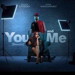 You And Me (Remix) [feat. Luna Manzanares]