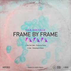 Frame by Frame -Ft. Cale (MDE)-