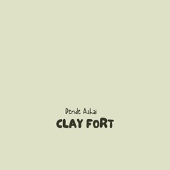 Dende Ashai - Clay Fort