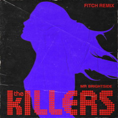 THE KILLERS - MR. BRIGHTSIDE (FITCH REMIX)