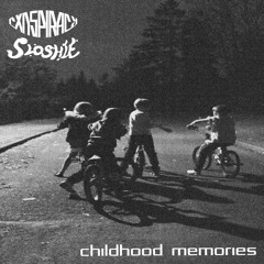 CHILDHOOD MEMORIES (SLOSHIE X CXNSPIRACY)
