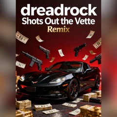 SHOTS OUT THE VETT (Remix)