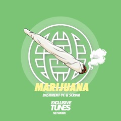 Bashment YC & SCRVM - MARIJUANA [Exclusive Tunes Network & Electrostep Network EXCLUSIVE]