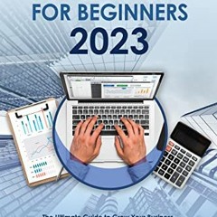 [GET] [KINDLE PDF EBOOK EPUB] Accounting for Beginners 2023: The Ultimate Guide to Grow Your Busines