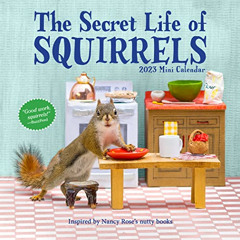 GET EPUB 🧡 The Secret Life of Squirrels Mini Wall Calendar 2023: Delightfully Nutty