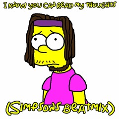 I Know You Can Read My Thoughts (Simpsons Beatmix)