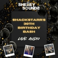 SHACKSTARR'S BIRTHDAY BASH
