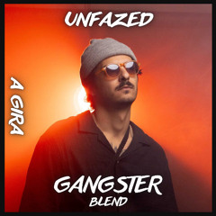 Unfazed x Felipe Allenn - A Gira (GANGSTER Blend)