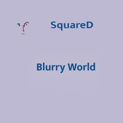 Blurry World