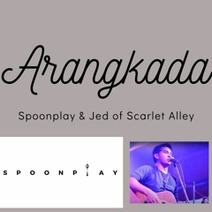 Arangkada (Mastered) By Spoonplay & Jed Of Scarlet Alley