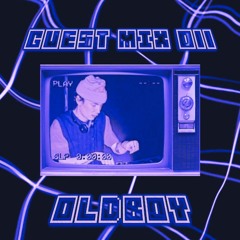 GUEST MIX 011: OLDBOY